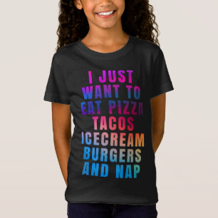T-Shirt Je veux juste manger pizza tacos glaces burgers a
