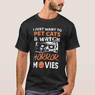 T-shirt Je Veux Juste Pet Chats Et Regarder Les Films D'Ho