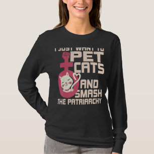 T-shirt Je Veux Juste Pet Chats Et Smash Le Patriarcat
