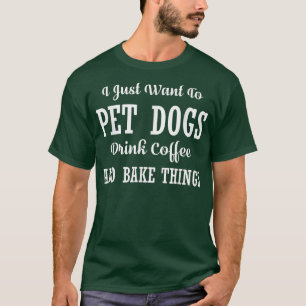T-shirt Je Veux Juste Pet Chiens Boire CaféChien Café Lov