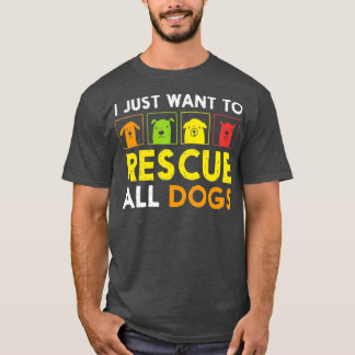T-shirt Je Veux Juste Secourir Tous Les Chiens Mignonne Ch