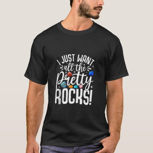 T-shirt Je Veux Juste Tous Les Jolies Rocks Rock Collector (Devant)