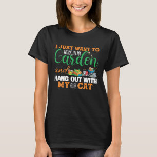 T-shirt Je veux juste travailler dans le jardin et traîner