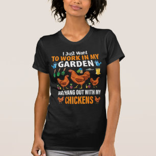 T-shirt Je Veux Juste Travailler Dans Mes Poulets De Jardi