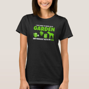 T-shirt Je veux juste travailler dans mon jardinage de jar