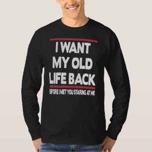 T-shirt Je Veux Ma Vieille Vie Retour 1