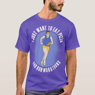 T-shirt Je Veux Manger De La Pizza Et Exécuter Marathons P
