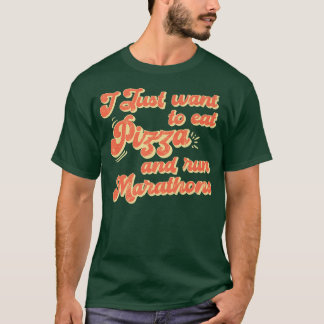 T-shirt Je Veux Manger De La Pizza Et Exécuter Marathons P