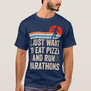 T-shirt Je Veux Manger De La Pizza Et Exécuter Marathons P
