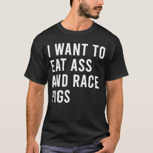 T-shirt Je Veux Manger Et Race Pigs Drôle Jouets À Bouton 