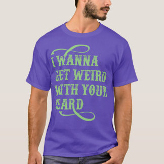 T-shirt Je Veux M'Étranger Avec Ta Barbe