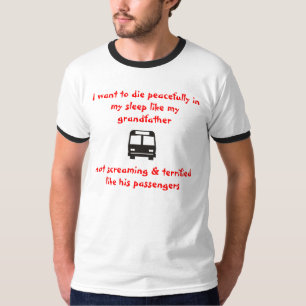 T-shirt Je veux mourir dans mon sommeil .......