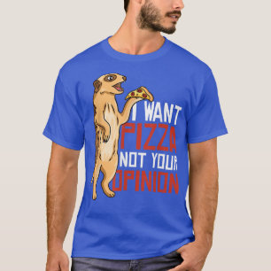 T-shirt Je Veux Pizza Pas Votre Avis 1406
