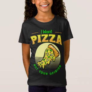 T-Shirt Je Veux Pizza Pas Votre Avis Alimentation Pizza Sl