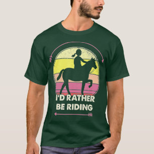 T-shirt Je Veux Plutôt Faire De L'Équitation Cadeaux Pour 