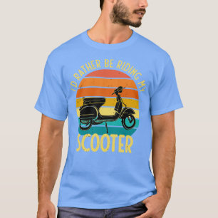 T-shirt Je Veux Plutôt Faire Mon Scooter Vélo Moped