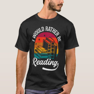 T-shirt Je Veux Plutôt Lire Livre Reader Bookworm