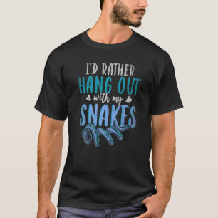 T-shirt Je Veux Plutôt M'Accrocher Avec Mes Serpents Pet R