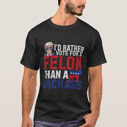 T-shirt Je Veux Plutôt Un Felon Que Jack Trump Ameri (Devant)