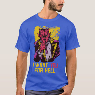 T-shirt Je veux que tu sois pour l'Enfer Drôle Diable Oncl