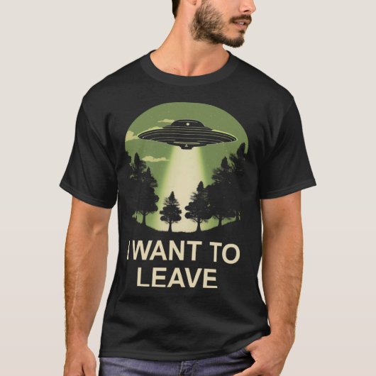 T-shirt Je veux quitter l'enlèvement d'aliens (Devant)