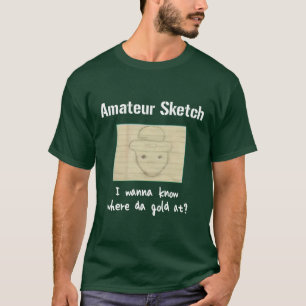 T-shirt Je veux savoir à où or du DA ?