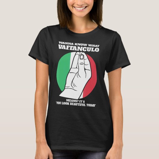 T-shirt Je veux savoir ce que vaffanculo Italie vaffancul (Devant)