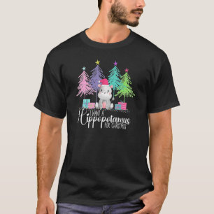 T-shirt Je Veux Un Hippopotame Pour Noël Hippo De Noël Pou
