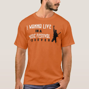 T-shirt Je veux vivre dans un festival de musique 1
