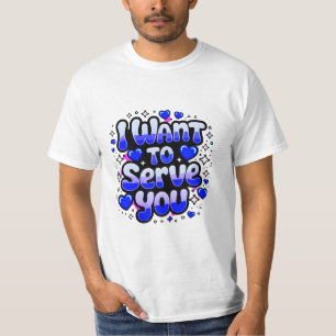 T-shirt Je Veux Vous Servir - Mignonne Coeur Design Homme