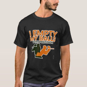 T-shirt Je Vide Mes Boules Avec Précision
