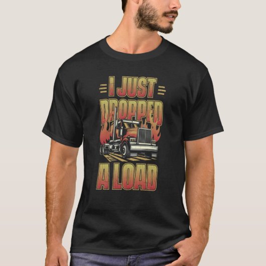 T-shirt Je Viens D'Abandonner Un Chargeur Trucker Semi Tru (Devant)