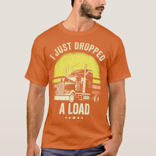 T-shirt Je Viens D'Abandonner Un Chauffeur De Camion Charg