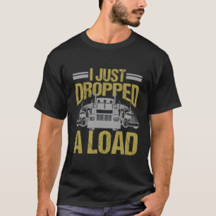T-shirt Je Viens D'Abandonner Un Chauffeur De Camion Charg