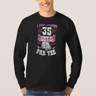 T-shirt Je viens d'avoir 35 ans Let's Par Golf Part 35e an