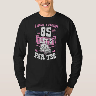 T-shirt Je viens d'avoir 85 ans Let's Par Golf Part 85e an