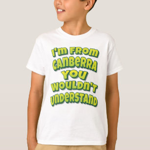 T-shirt Je viens de Canberra vous ne comprendriez pas