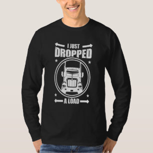 T-shirt Je viens de déverser une charge de pétrole et de g