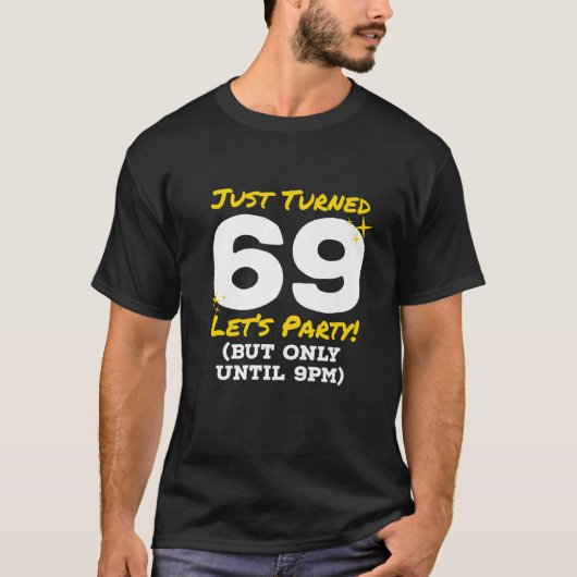T-shirt Je Viens De Fêter 69 Fêtes Jusqu'À 21H Funny 69H A (Devant)