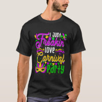 Je viens de Freakin' Love Carnivals Party Funny Ma