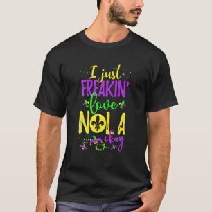 T-shirt Je viens de Freakin' Love NOLA Ok Mardi Gras