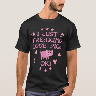 T-shirt Je viens de Freakin Love Pigs Ok Farmer Drôle Vête