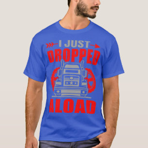 T-shirt Je Viens De Laisser Tomber Une Charge