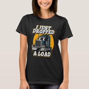 T-shirt Je Viens De Laisser Un Camion Chargé