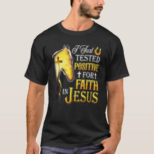 T-shirt Je viens de tester positif à la foi dans la croix