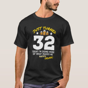 T-shirt Je viens de tourner 32 bière Boire 32e anniversair
