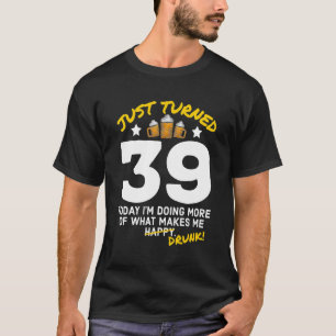 T-shirt Je viens de tourner 39 Bière Boire 39e Anniversair