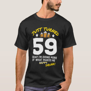 T-shirt Je viens de tourner 59 Bière Boire 59e Anniversair