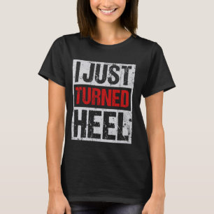 T-shirt Je Viens De Tourner Le Talon Drôle Lutteur Mens W