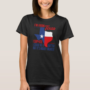 T-shirt Je viens du Texas Je ne suis pas un Quitter Texas